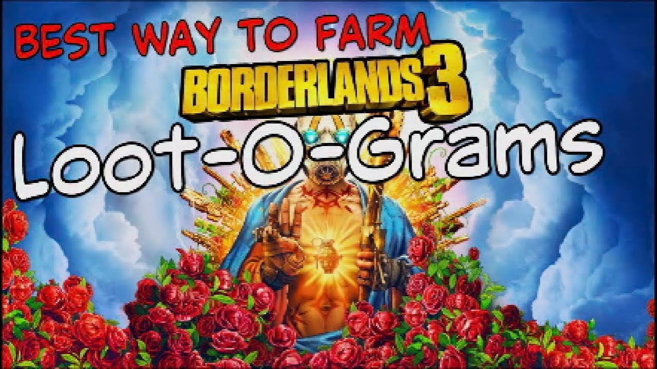 Borderlands 3 Best Loot-O-Gram Farm