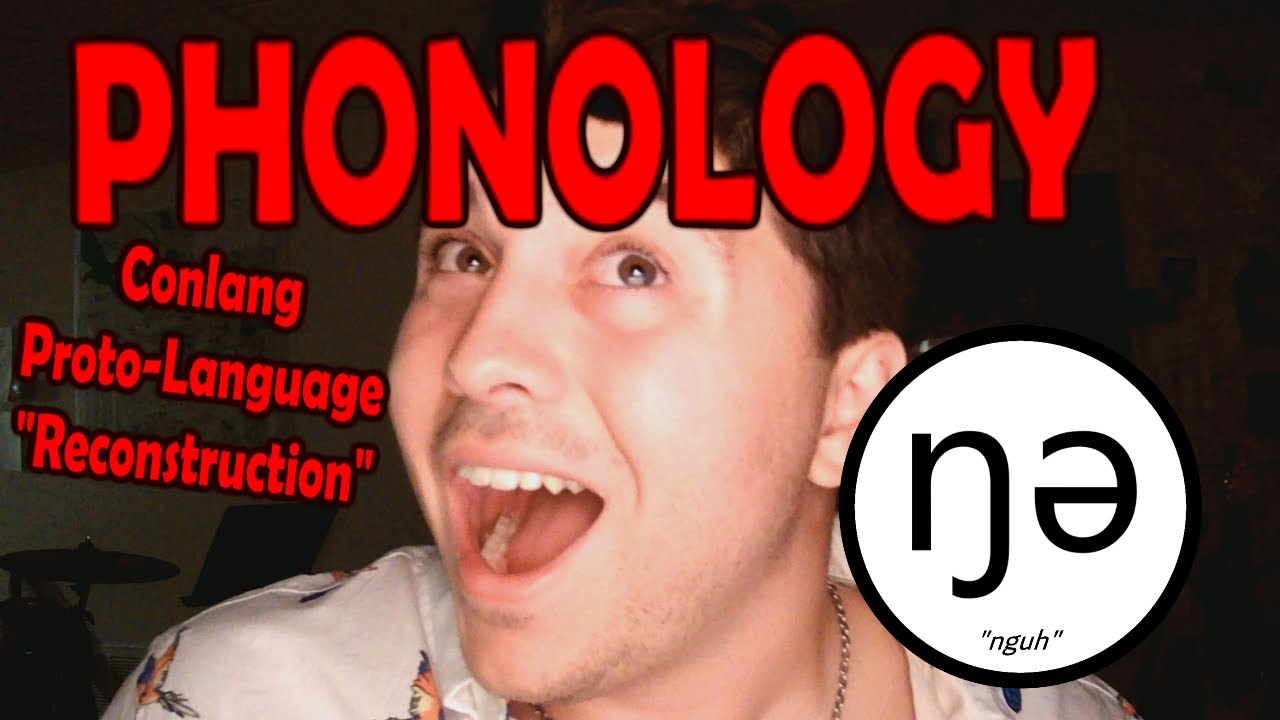 Making a Proto-Language; How I Reconstruct Conlang Phonology