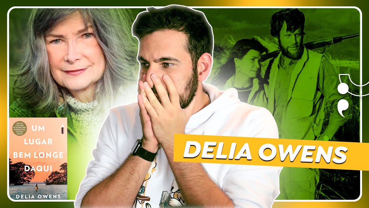 EXPLICANDO POLÊMICAS ENVOLVENDO DELIA OWENS | Desvendando Autores #7