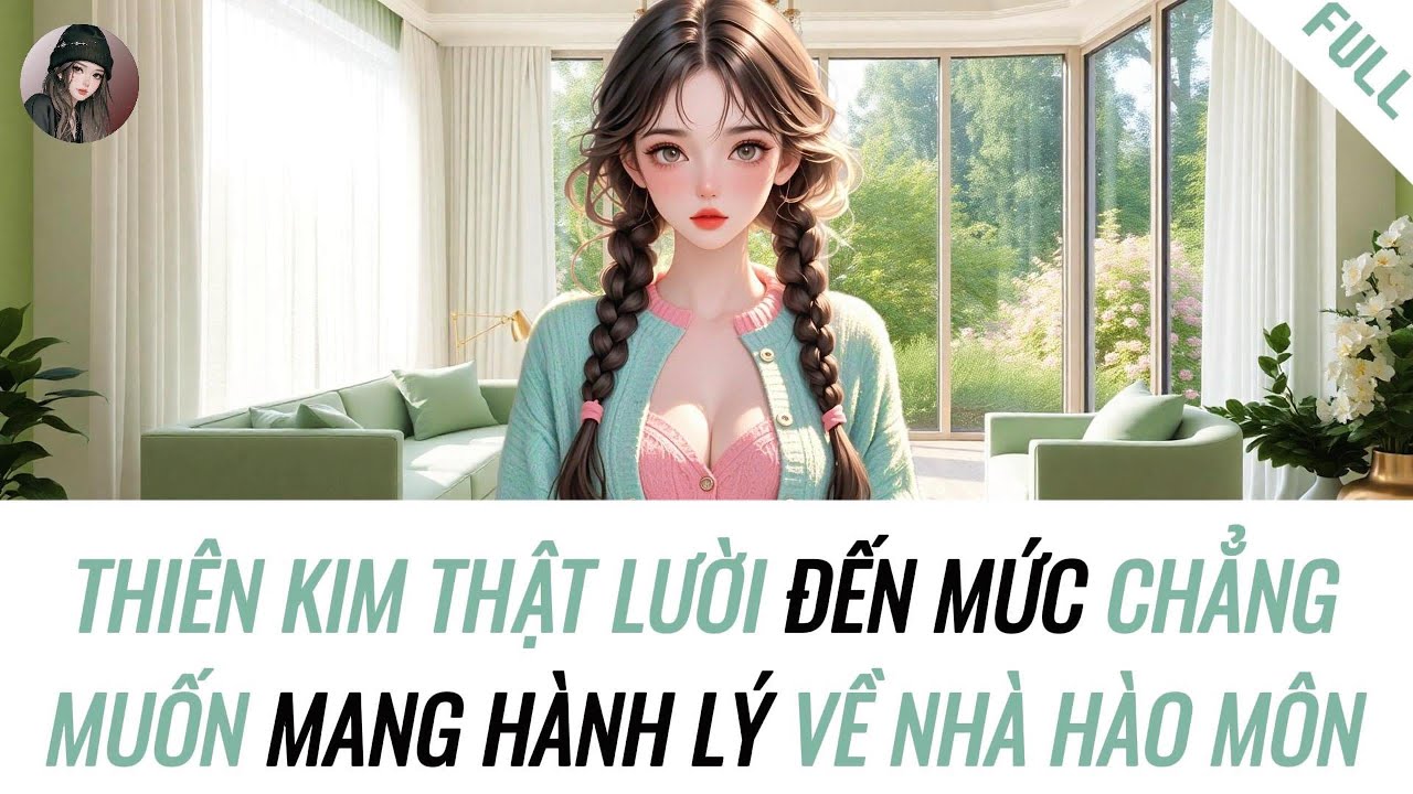 [Truyện] THIÊN KIM THẬT LƯỜI CHỈ MUỐN LÀM CÁ MẶN | Hàn Tịnh