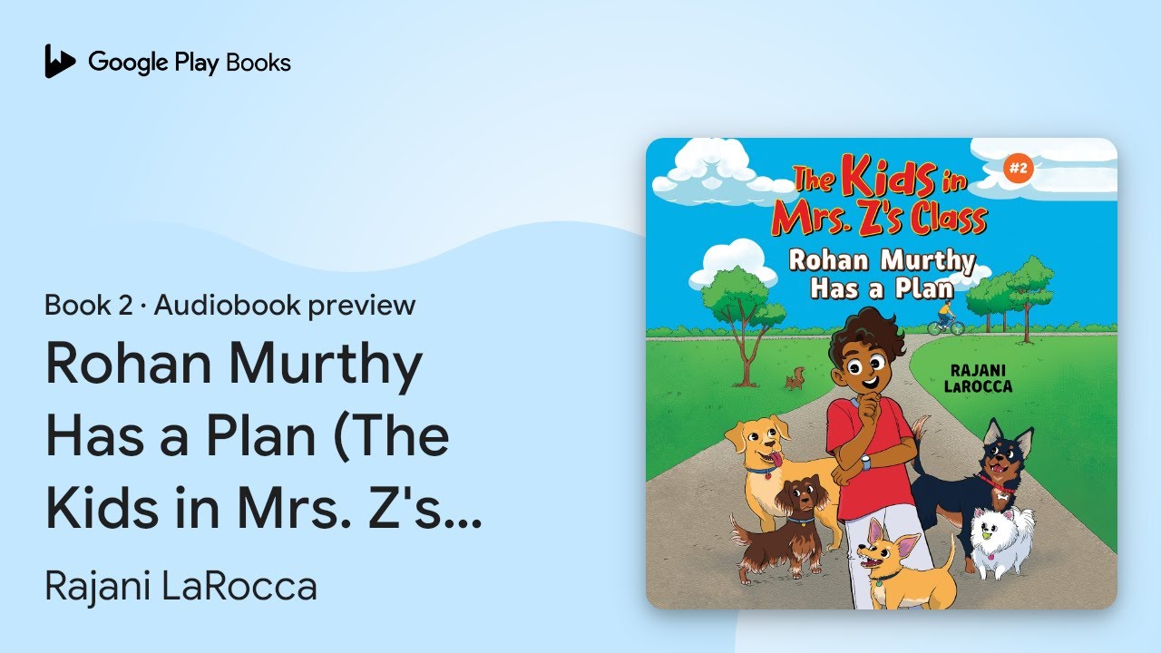 The Kids in Mrs. Z's Class: Rohan Murthy Has a&hellip; by Rajani LaRocca &middot; Audiobook preview