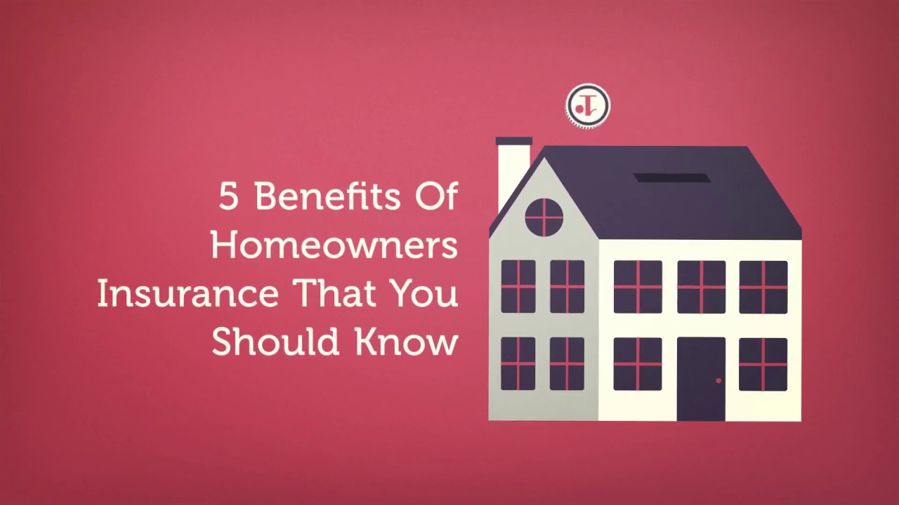 5 Benefits Of Homeowners Insurance That You Should Know