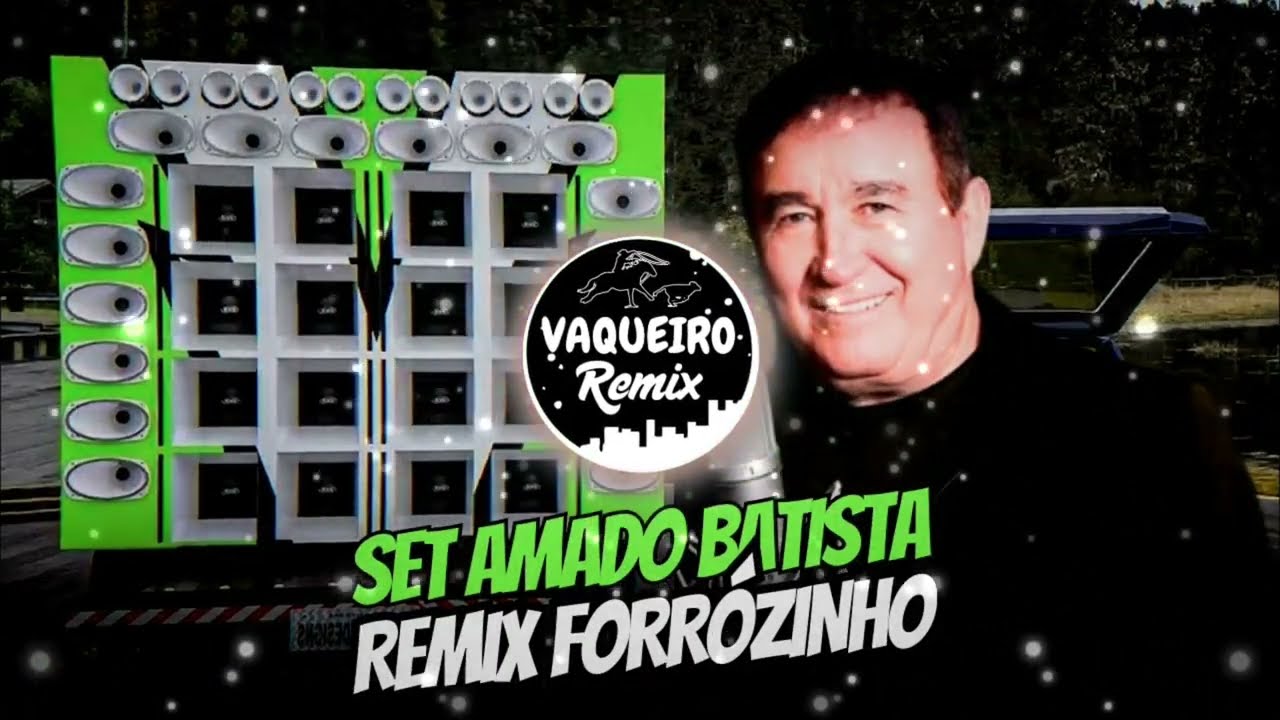 SET AMADO BATISTA 04 REMIX FORRÓZINHO