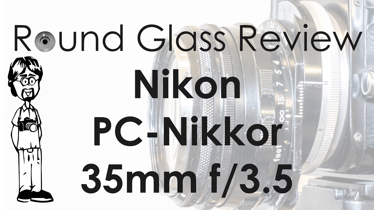 Nikon PC-Nikkor 35mm f/3.5 (Medium-format Secret Weapon) | Round Glass Review