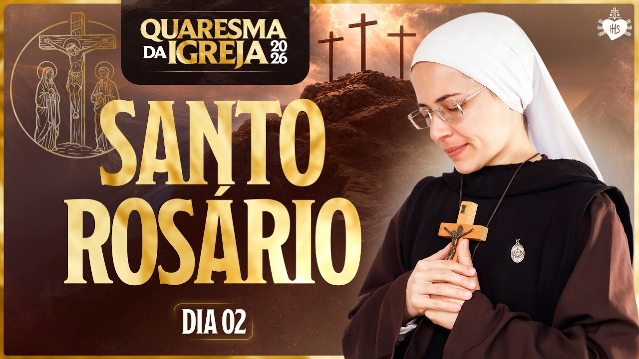 Santo Rosário da Madrugada - Quaresma da Igreja 2026 | Instituto Hesed - 19/02