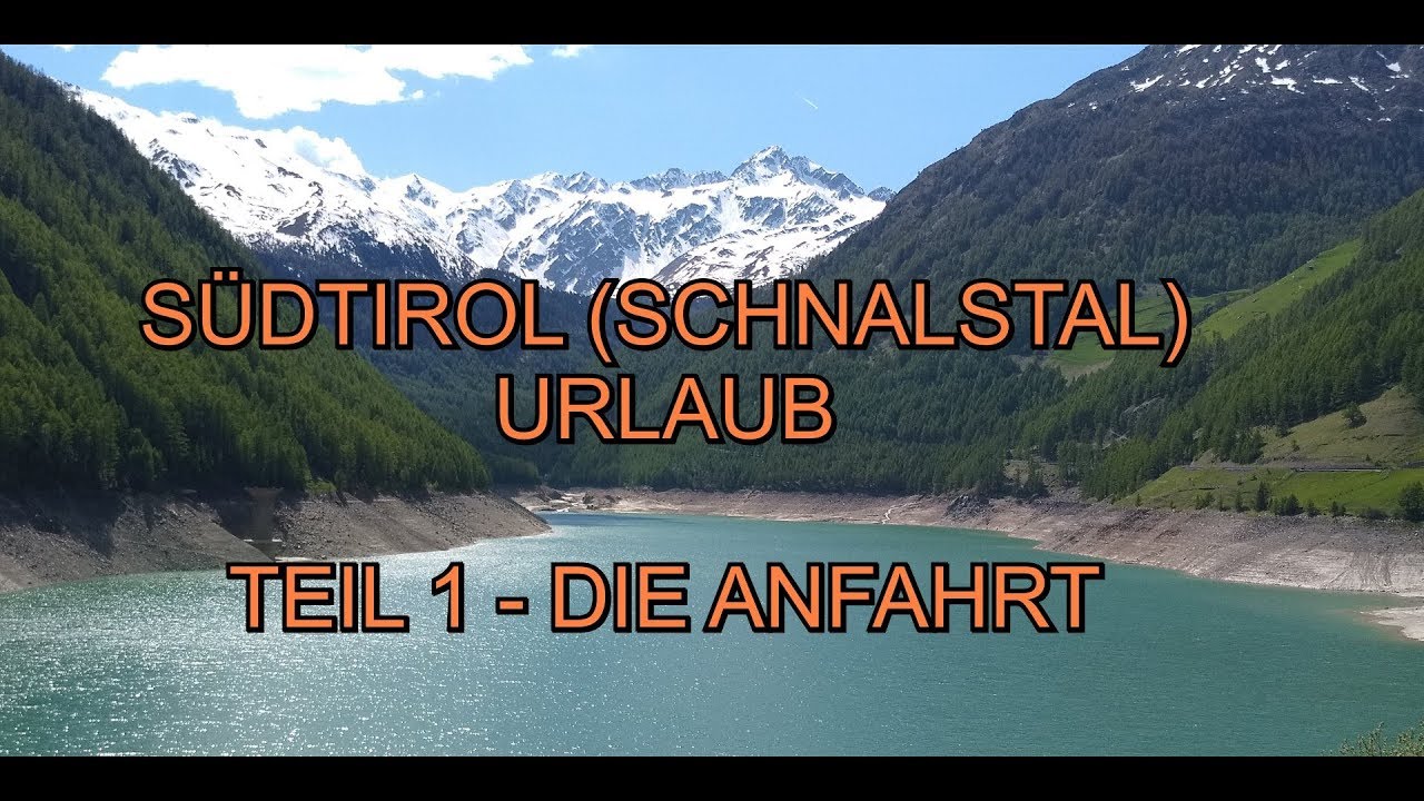 S&uuml;dtirol Urlaub (Schnalstal) Teil 1 - Die Anfahrt (Arlberg,Reschenpass,Vinschgau,Schnalstal)