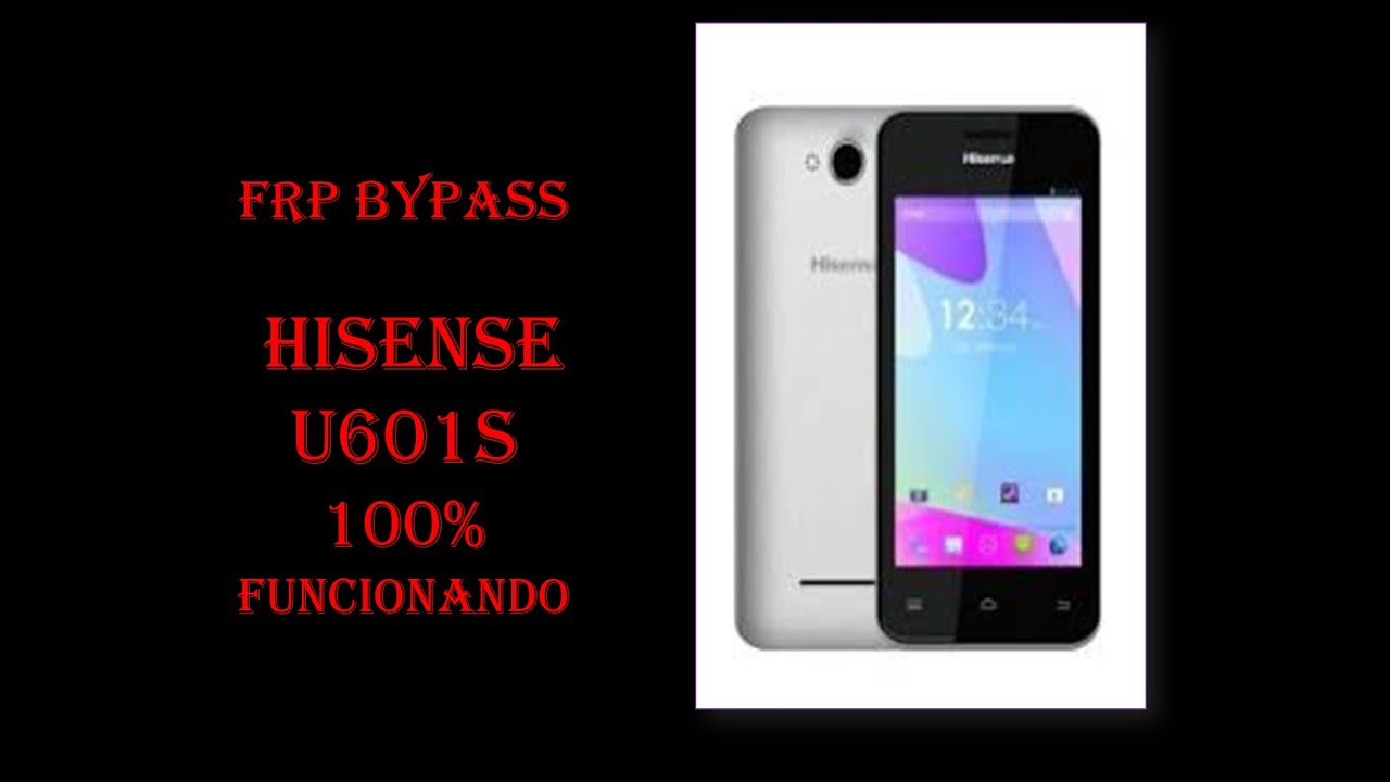 FRP BYPASS HISENSE U601s PRO