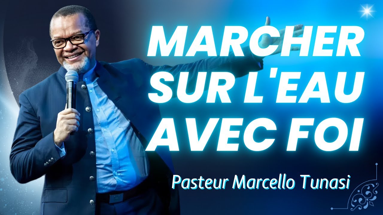 Les Impacts d'une Vie Surnaturelle : Marcher sur l'Eau avec Foi | Pasteur Marcello Tunasi.