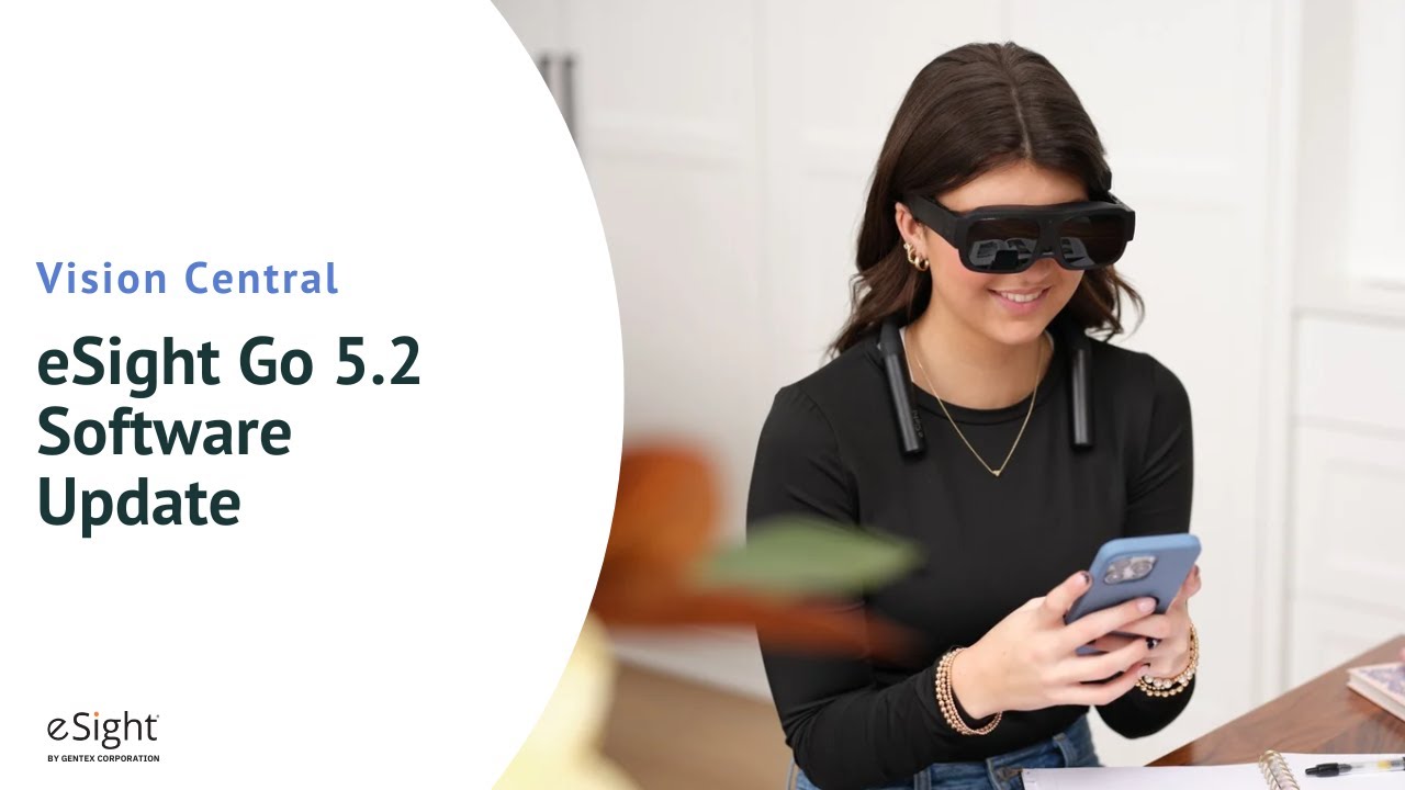 eSight Vision Central - eSight Go 5.2 Software Update