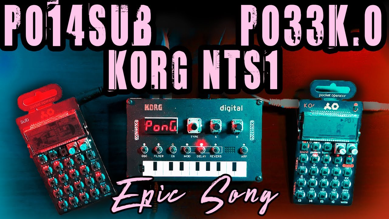 PO-14 SUB , PO-33 K.O and KORG NTS-1 Epic Song!
