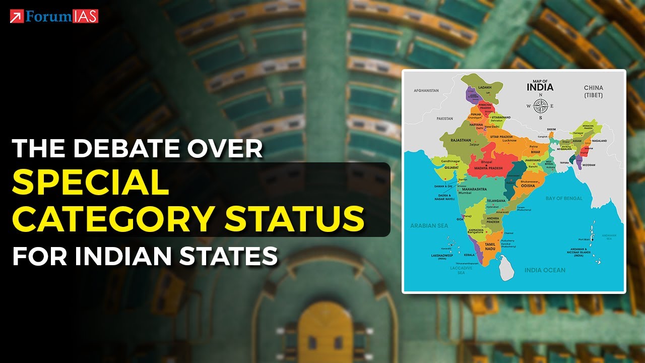The Debate Over Special Category Status for Indian | States Special Category Status | ForumIAS