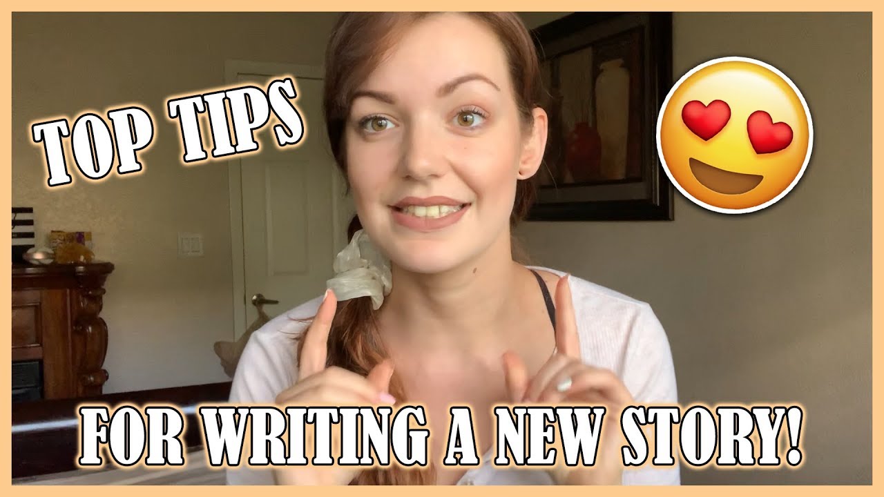 TOP TIPS FOR WRITING A NEW STORY