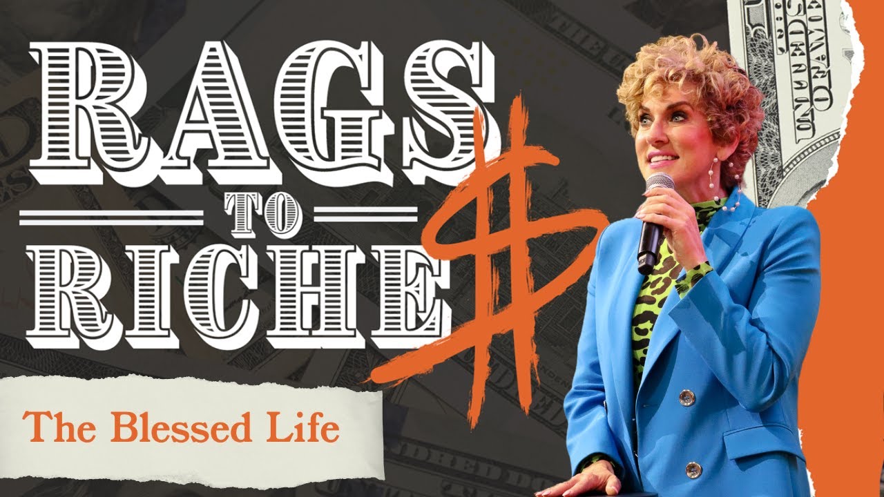 Rags to Riches // The Blessed Life