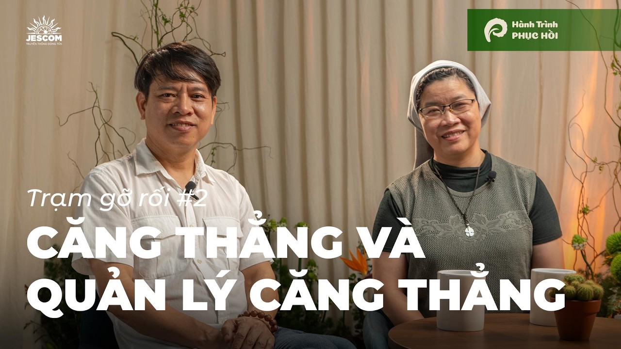 Căng Thẳng & Quản Lý Căng Thẳng | Hành Trình Phục Hồi - Talkshow 2