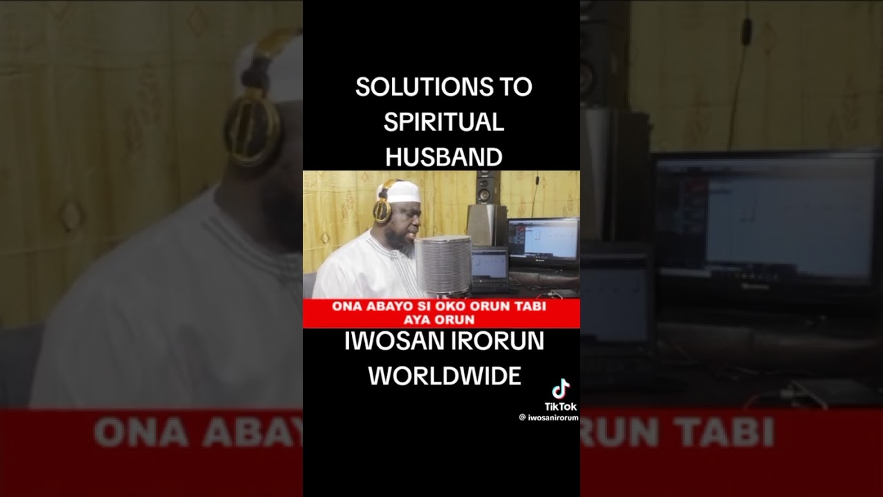 ISLAMIC SOLUTIONS TO SPIRITUAL HUSBAND DR ABDULWAAHID TIJANI ADEKUNLE ADEOYE OLUYENA ALMUFTI 