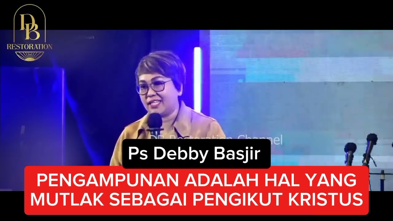 PENGAMPUNAN ADALAH HAL YANG MUTLAK BAGI PENGIKUT KRISTUS #khotbahkristen, #debbybasjir 