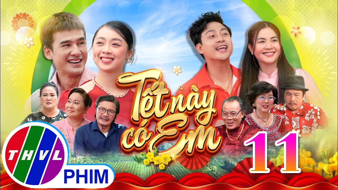 Phim Tết 2026 | TẾT NÀY CÓ EM Tập 11 | Phim Tết Việt Nam hay mới nhất 2026 | Phim hài Tết THVL