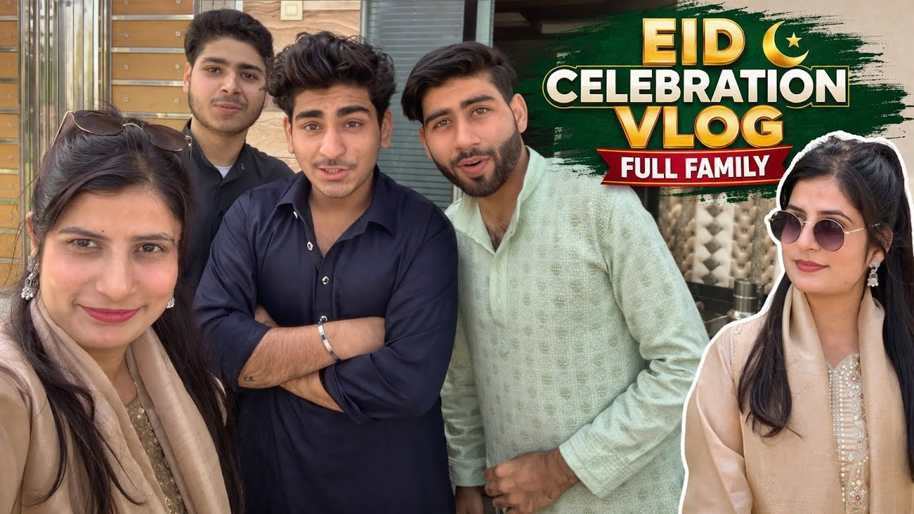 EID CELEBRATION VLOG 😍❤️