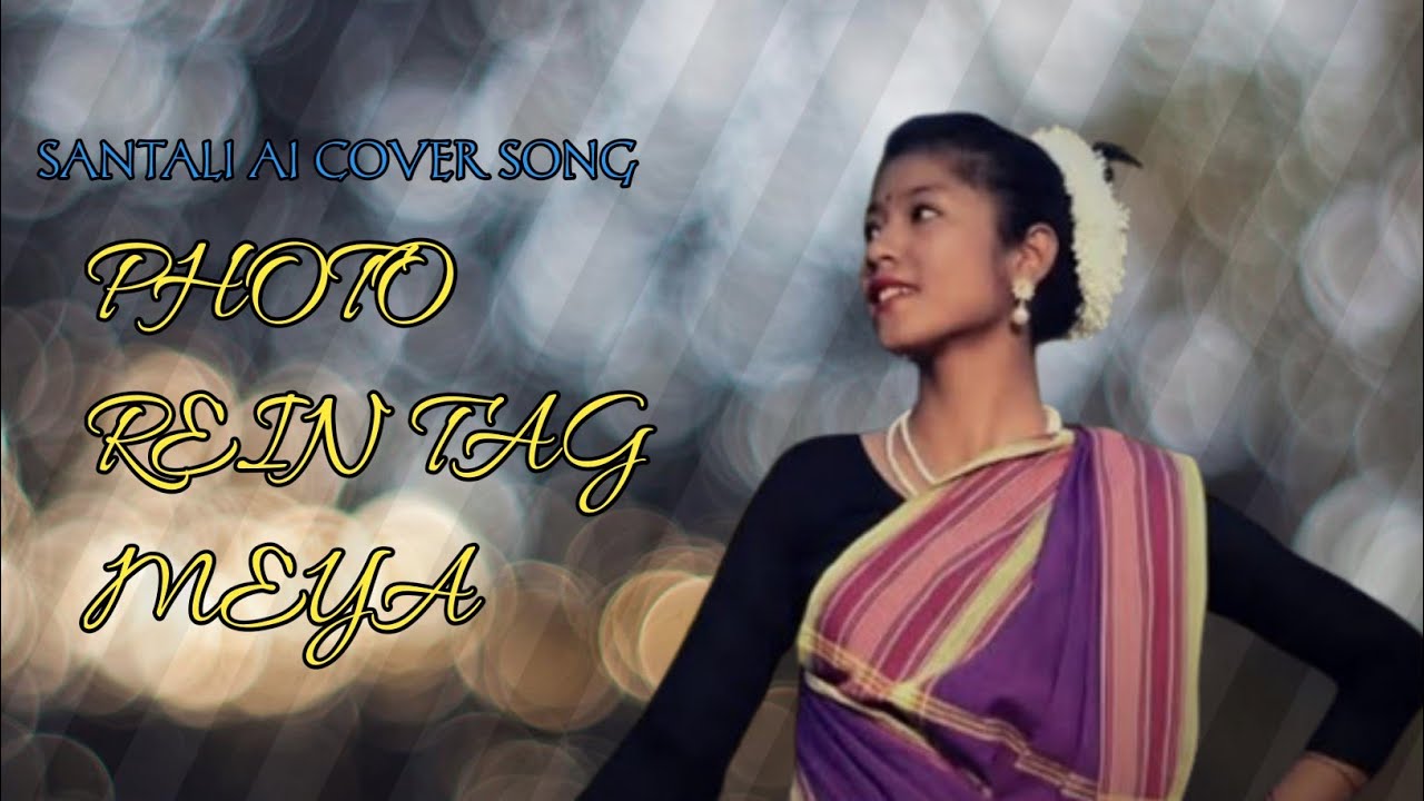 Photo Rein Tag Meya | New Santali Video Song | New Santali Romantic Song | Murmu Official