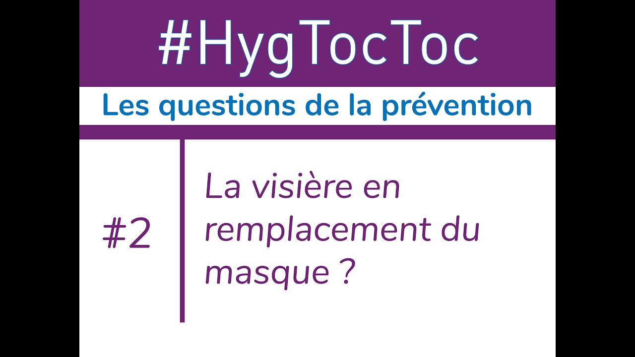 S01 #Hygtoctoc n&deg;2 - La visi&egrave;re en remplacement du masque ?