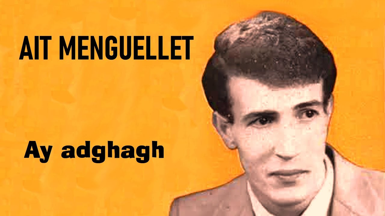 AIT MENGUELLET : Ay adghagh