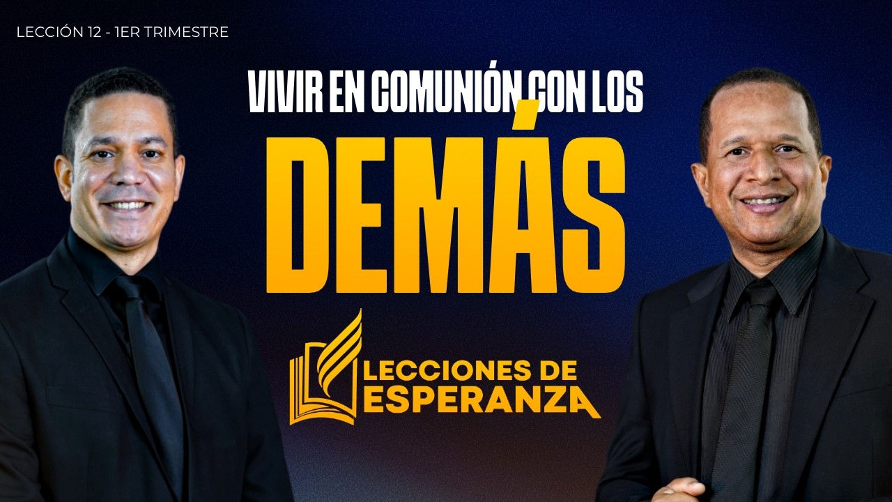 Lección 12: Vivir en Comunión con los demás  [ 2026 ]