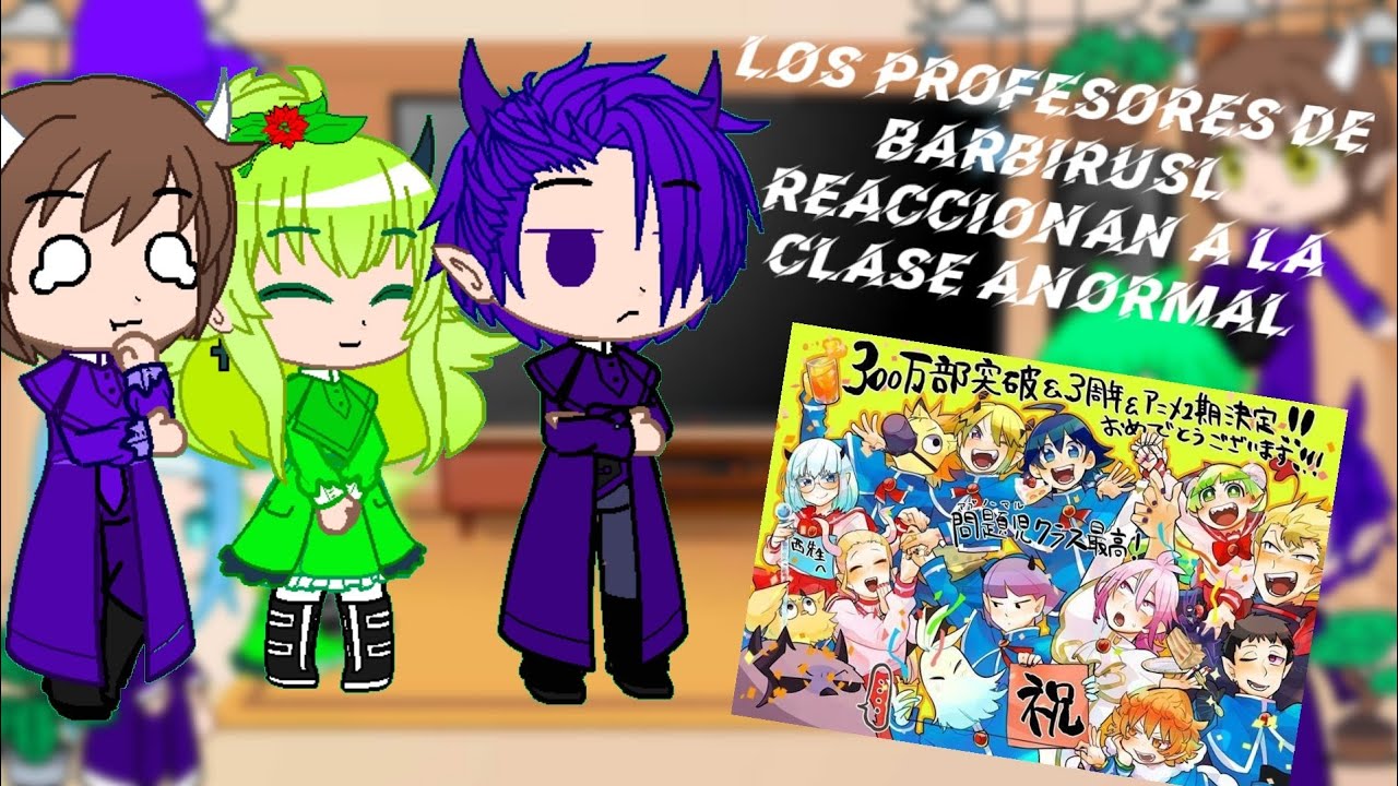 🌸los profesores de Barbirusl reaccionan a la clase anormal //posible spoiler//-Gacha Club-🌸