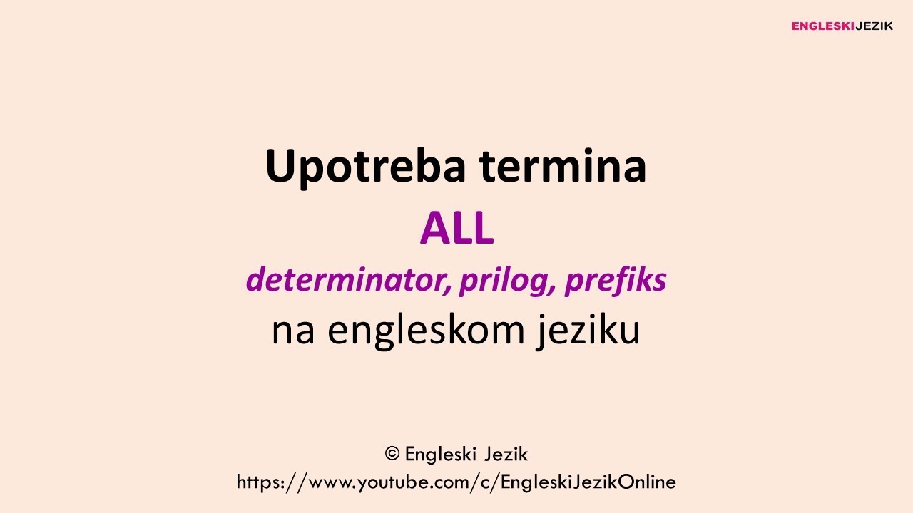 Upotreba termina ALL kao determinator, prilog i prefiks na engleskom jeziku