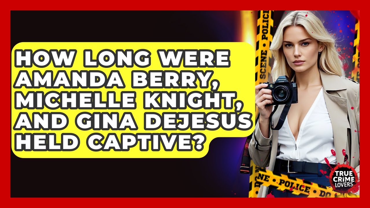How Long Were Amanda Berry, Michelle Knight, And Gina DeJesus Held Captive? - True Crime Lovers