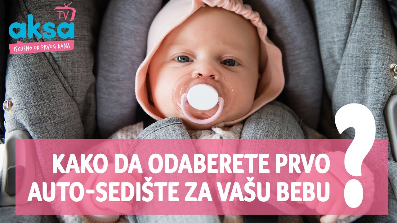 Kako odabrati prvo autosediste za vase dete BNNO Marijana VIDEO 3