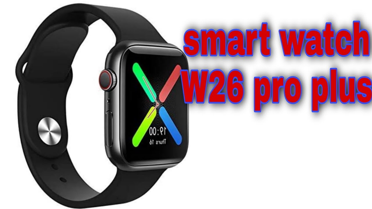 Smart Watch W26 plus pro Series 6 Unboxing And Review full Settings 🔥 🔥 🔥