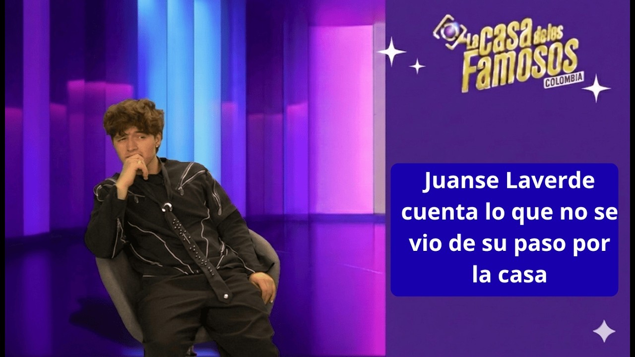 Juanse Laverde cuenta lo que no se vio de su paso por la Casa de los Famosos Colombia
