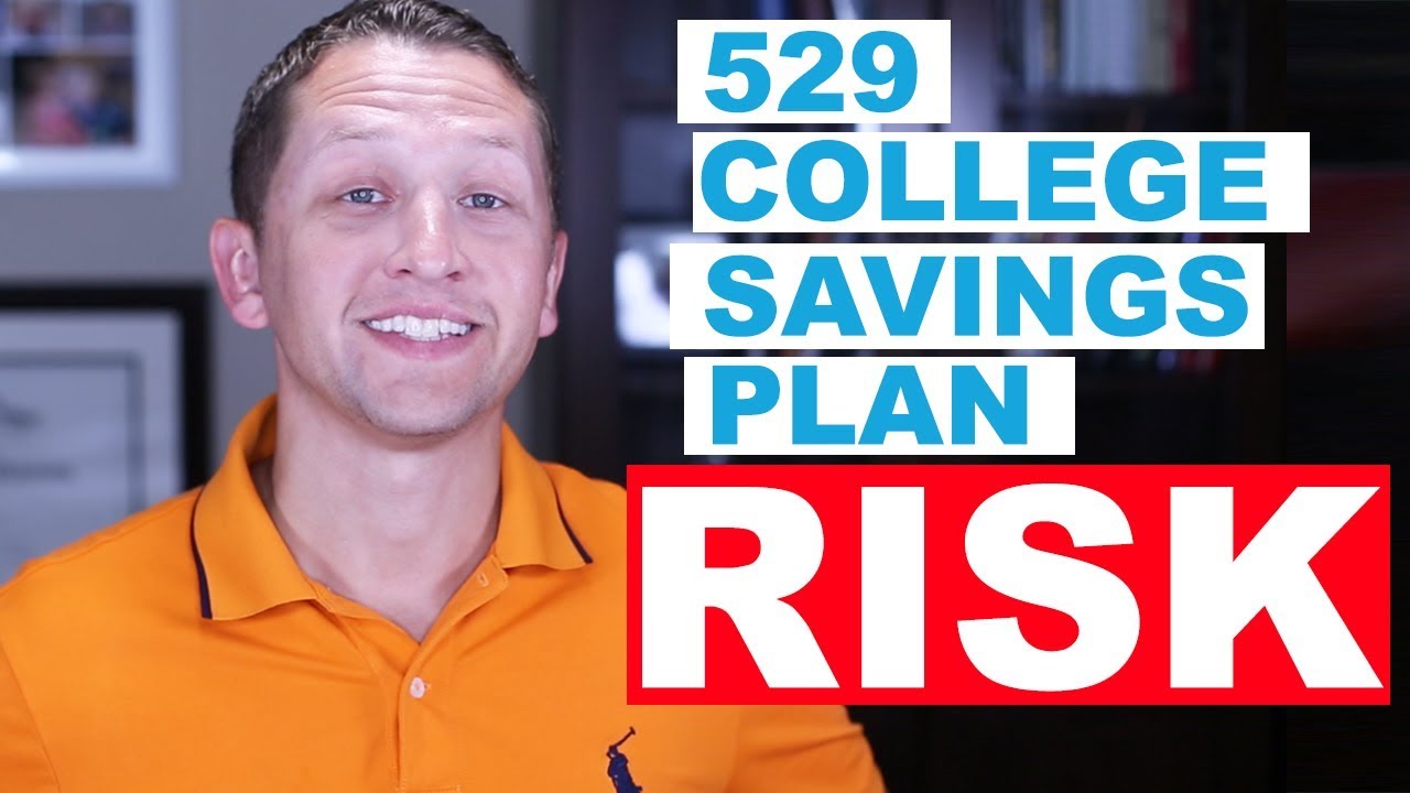 529 College Savings Plan RISK