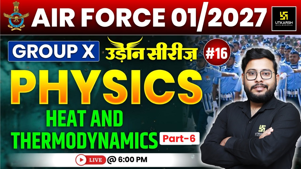 Airforce 01/2027 Physics 16 | Heat And Thermodynamics | Airforce Group X  | उड़ान सीरीज़ | Vivek Sir