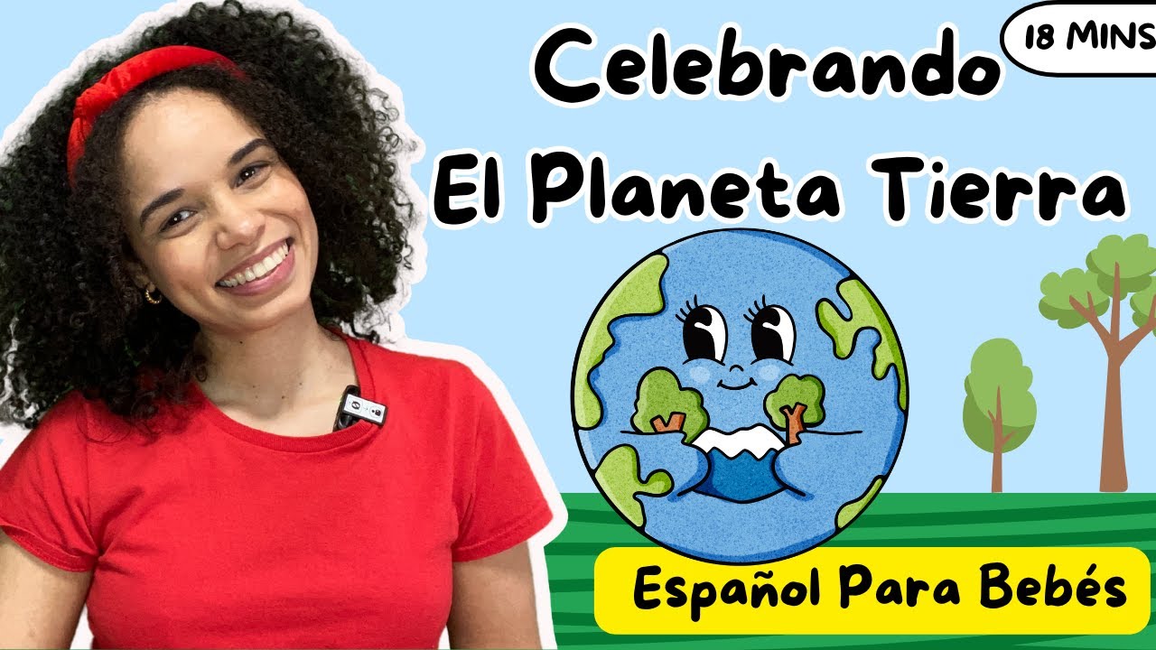 Celebrando El Planeta Tierra | Español Para Bebé | Celebrating Earth Day  | Español Con Ms.Ramos.