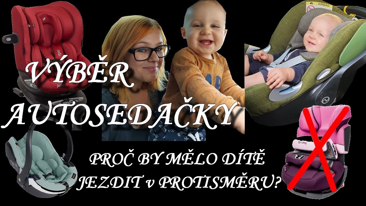 Jak vybrat autosedačku pro dítě a proč by měla být proti směru jízdy
