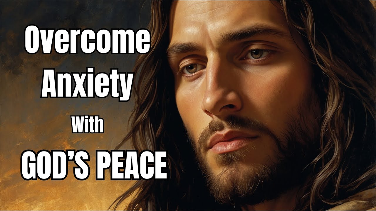 Overcome Anxiety with God’s Peace - Trust God and Find Rest Through Scripture