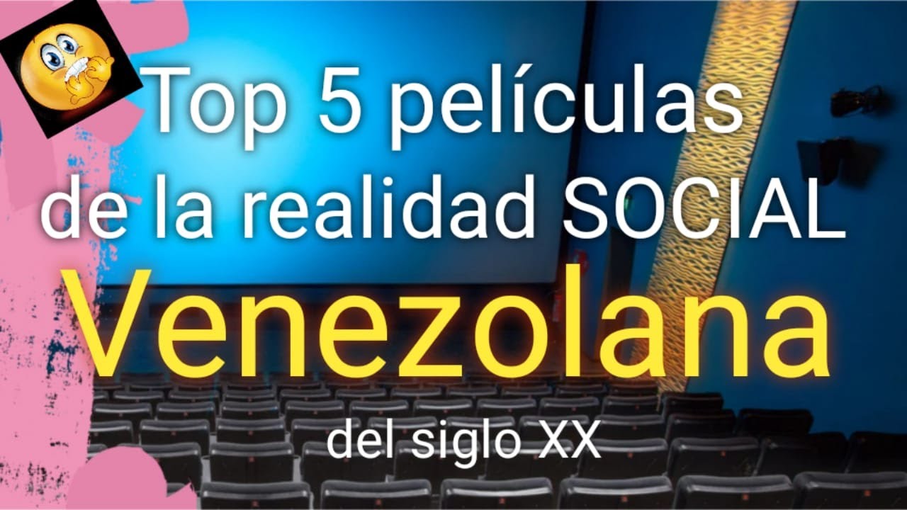Top 5 películas Venezolanas del siglo XX