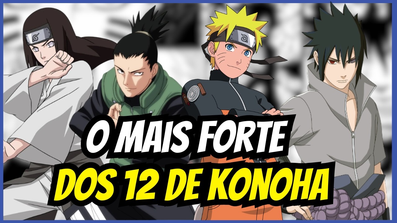 Classificando os 12 de Konoha em seu auge, do mais fraco ao mais forte