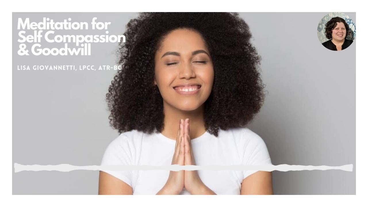 Meditation for Self Compassion and Goodwill