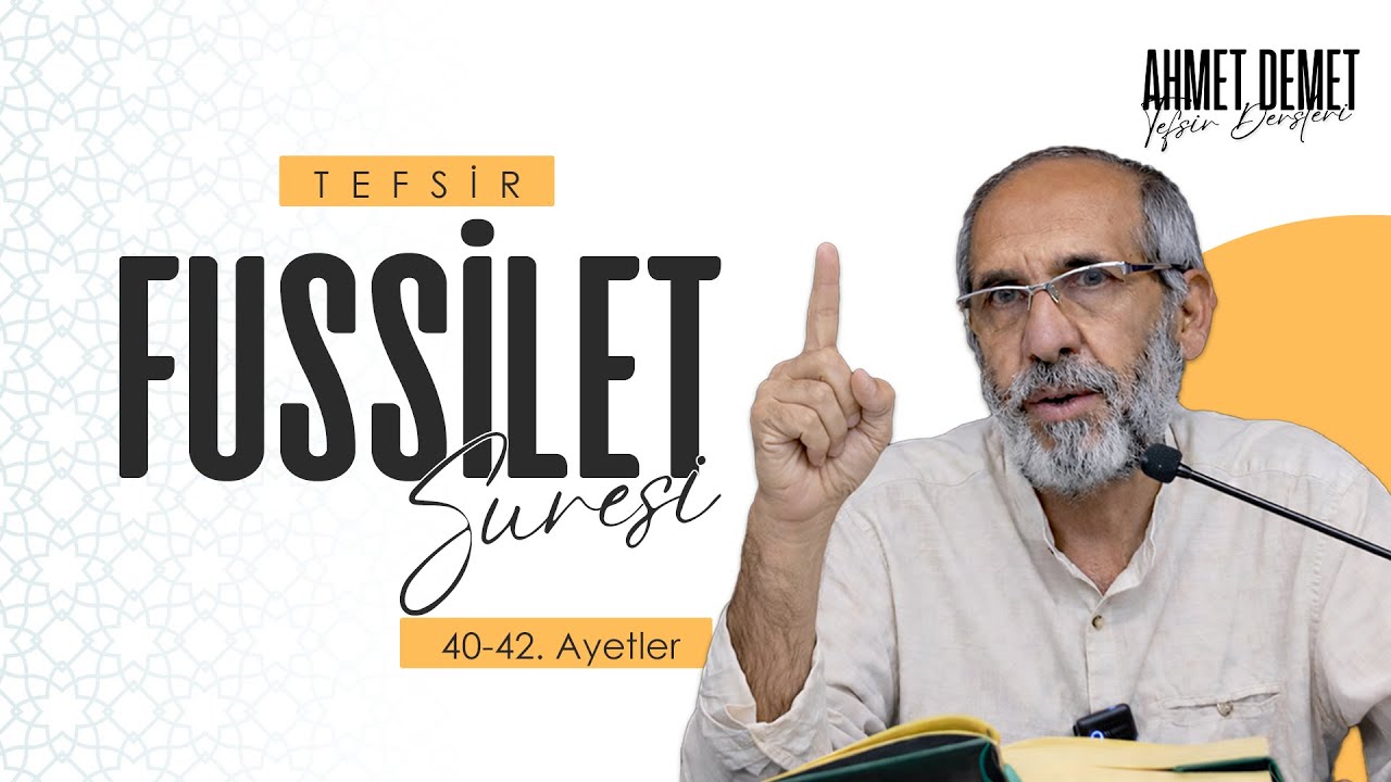 Kur’an’ın Korunmuşluğu ve Hakikatin Zaferi – Fussilet 40-42 / Ahmet DEMET Hoca