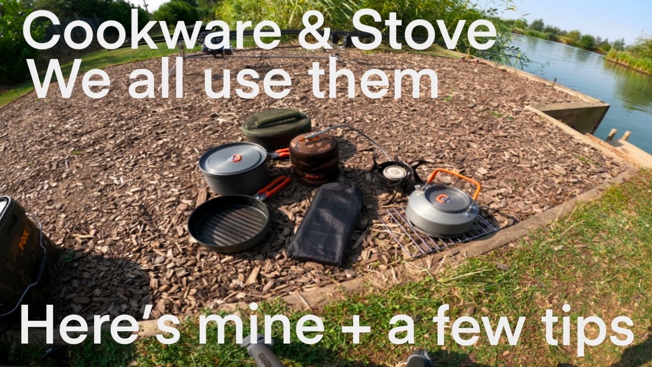 Cookware & stove review & tips, carp fishing