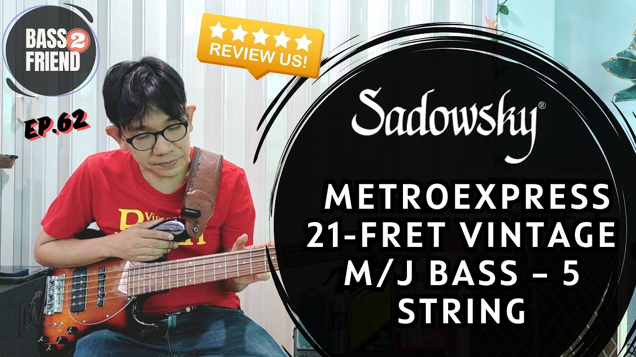 BASS FRIEND2 (EP.62) | Review : Sadowsky METROEXPRESS 21-FRET VINTAGE M/J BASS 5 STRING