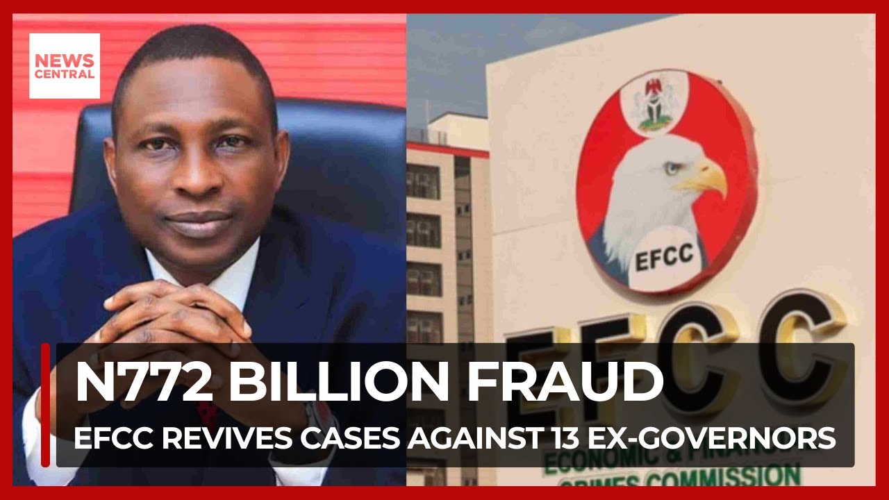 EFCC Revives N772bn Fraud Cases Against 13 Ex-Governors