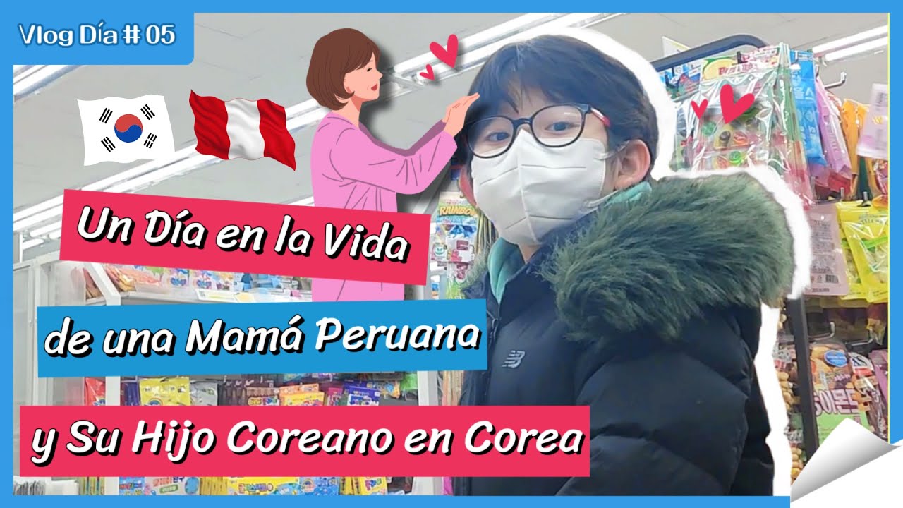 Un D&iacute;a en la Vida de una Mam&aacute; Peruana y Su Hijo Coreano en Corea