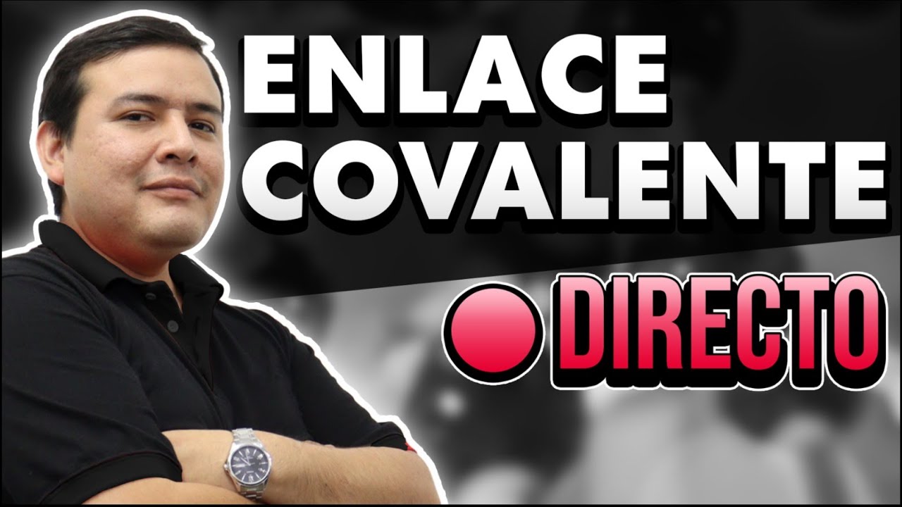 QUIMICA - ENLACE COVALENTE