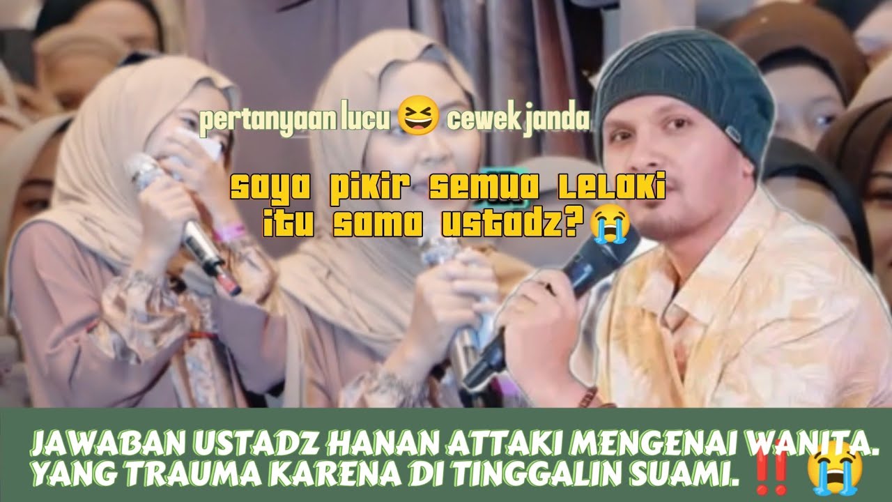 Kajian ustadz Hanan Attaki ‼️ ini jawaban mengenai pertanyaan cewek janda yang jarang ditanyakan ❗