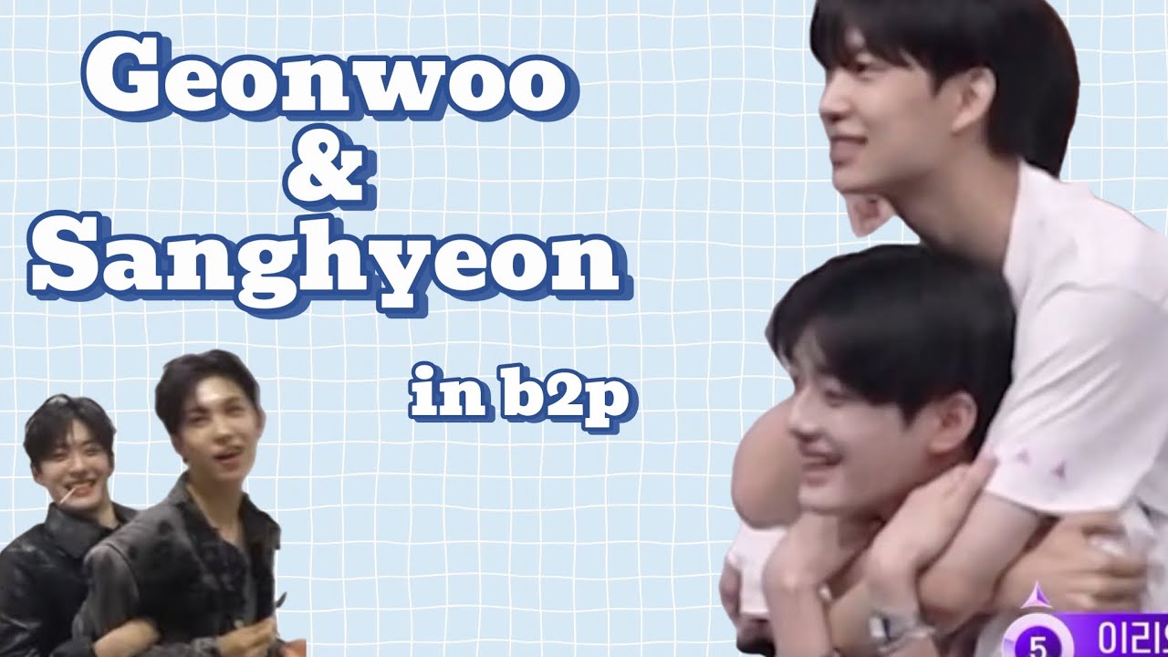 Every Geonwoo and Sanghyeon moments in B2P 🐶✨️ (Seolttangz)