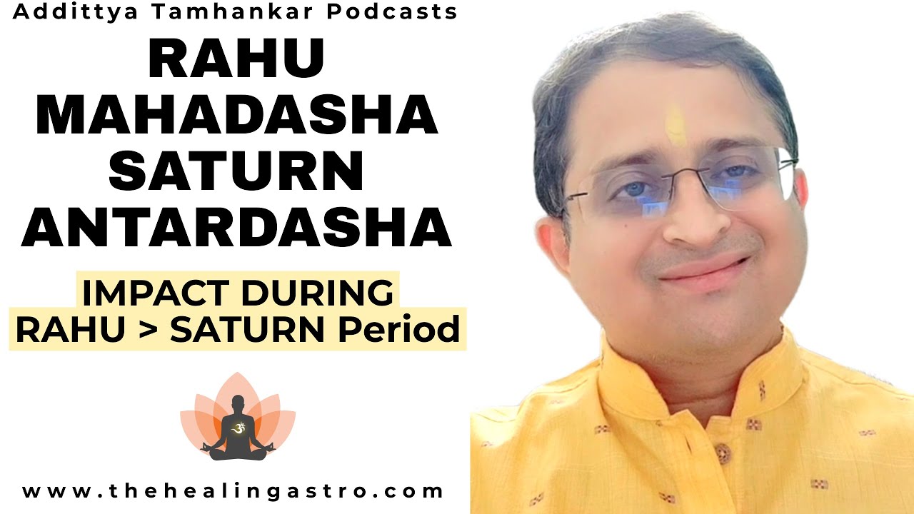 What happens in Rahu Mahadasha Saturn Antardasha? - Rahu Mahadasha Saturn Antardasha