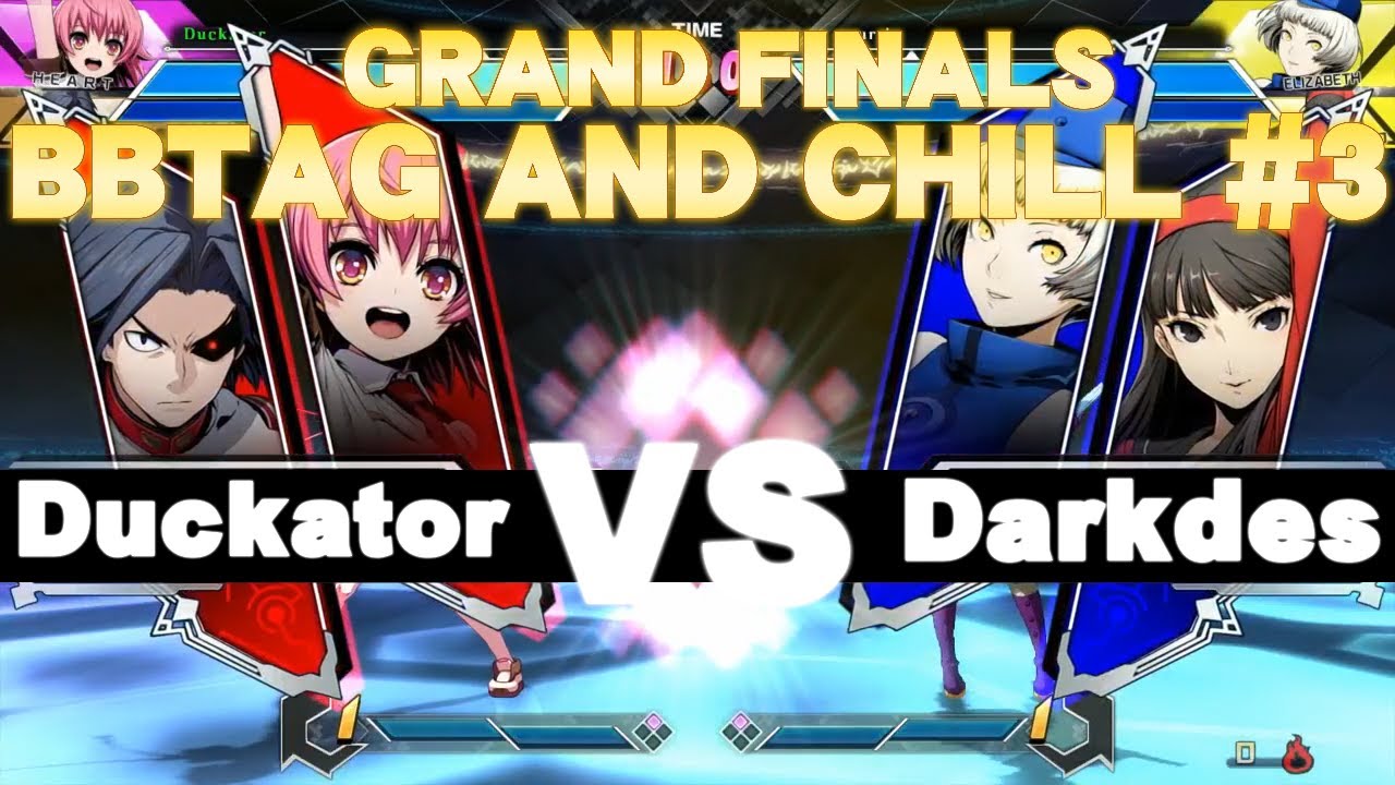 [BBTAG AND CHILL #3 - GF] Darkdes (Elizabeth/Yukiko) vs Duckator (Heart/Akatsuki)